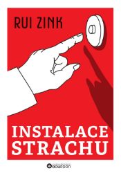 Instalace strachu - Rui Zink - Světová beletrie Instalace strachu
