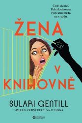 Žena v knihovně - Sulari Gentill - Dobrodružné romány Žena v knihovně