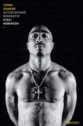 Tupac Shakur: Autorizovaná biografie Tupac Shakur: Autorizovaná biografie