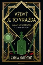 Vždyť je to vražda: Agatha Christie a forenzní vědy Vždyť je to vražda: Agatha Christie a forenzní vědy