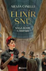 Elixír snů - Sága rodu Campari Elixír snů - Sága rodu Campari