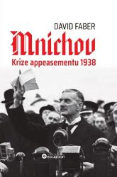 Mnichov: Krize appeasementu 1938 - David Faber - Literatura faktu Mnichov