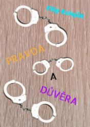 Pravda a důvěra - Filip Koleják - Thrillery Pravda a důvěra