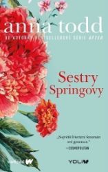 Sestry Springovy - Anna Todd - Young Adult Sestry Springovy