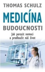 Medicína budoucnosti Medicína budoucnosti
