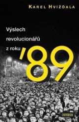 Výslech revolucionářů - Karel Hvížďala - Mezinárodní vztahy Výslech revolucionářů