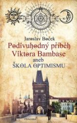 Podivuhodný příběh Viktora Bambase aneb škola optimismu Podivuhodný příběh Viktora Bambase aneb škola optimismu