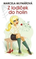Z lodiček do holin - Marcela Mlynářová - Český humor a satira Z lodiček do holin