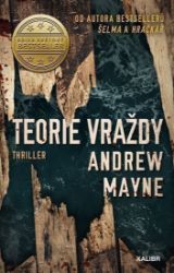 Teorie vraždy - Andrew Mayne - Thrillery Teorie vraždy