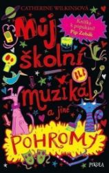 Můj školní muzikál a jiné pohromy Můj školní muzikál a jiné pohromy