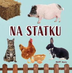 Na statku - kolektiv autorů - Dětské knížky poznávání zvířat Na statku