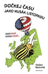 Dočkej času jako Husák listopadu Dočkej času jako Husák listopadu