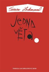 Jedna věta: Tereza Lochmannová - Tereza Lochmannová - Česká a slovenská beletrie Jedna věta: Tereza Lochmannová