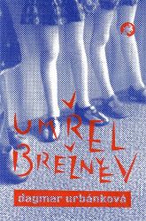 Umřel Brežněv Umřel Brežněv