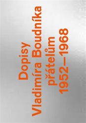 Dopisy Vladimíra Boudníka přátelům 1952-1968 - Malíři Dopisy Vladimíra Boudníka přátelům 1952-1968