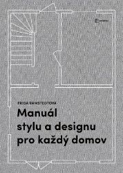 Manuál stylu a designu pro každý domov - Frida Ramstedt - Design Manuál stylu a designu pro každý domov