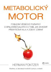 Metabolický motor - Poslední vědecké poznatky o spalování kalorií a o tom, jak zahodit pře