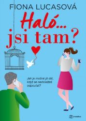 Haló...jsi tam?