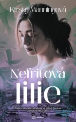 Nefritová lilie - Rodinné tajemství, které sahá až do daleké Šanghaje za druhé světové vál Nefritová lilie - Rodinné tajemství, které sahá až do daleké Šanghaje za druhé světové vál