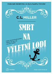 Smrt na výletní lodi - C. L. Miller - Thrillery Smrt na výletní lodi