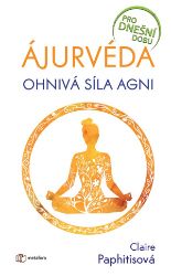 Ájurvéda - Claire Paphitis - Ájurvéda Ájurvéda