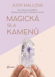 Magická síla kamenů - Judy Hall - Alternativní medicína Magická síla kamenů