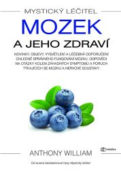 Mystický léčitel: Mozek a jeho zdraví - Anthony William - Nemoci a zdravotní problémy Mystický léčitel: Mozek a jeho zdraví