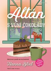 Altán s vůní čokolády - Hanna Blixt - Romány pro ženy Altán s vůní čokolády