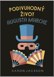 Podivuhodný život Augusta Marche - Romány pro ženy Podivuhodný život Augusta Marche