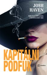 Kapitální podfuk - Velká hra o velké prachy v tarantinovském stylu Kapitální podfuk - Velká hra o velké prachy v tarantinovském stylu