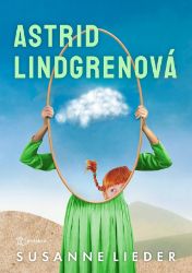Astrid Lindgrenová - Susanne Lieder - Životopisné romány Astrid Lindgrenová
