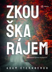 Zkouška rájem - Adam Sternbergh - Thrillery Zkouška rájem