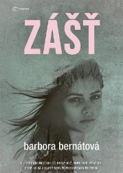 Zášť - Barbora Bernátová - Detektivky a napětí Zášť