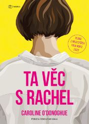 Ta věc s Rachel - Caroline O'Donoghue - Romány pro ženy Ta věc s Rachel