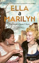 Ella a Marilyn - Denny S. Bryce,Eliza Knight - Biografie a autobiografie Ella a Marilyn