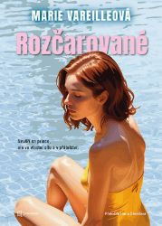 Rozčarované - Marie Vareille - Romány pro ženy Rozčarované
