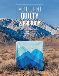 Moderní quilty z přírody Moderní quilty z přírody