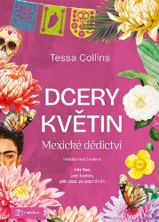 Dcery květin: Mexické dědictví - Tessa Collins - Romány pro ženy Dcery květin: Mexické dědictví