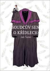 Soudcův sen o křídlech - Jan Šulec - Česká a slovenská beletrie Soudcův sen o křídlech