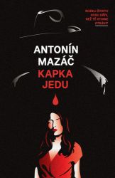 Kapka jedu - Antonín Mazáč - České a slovenské detektivky Kapka jedu