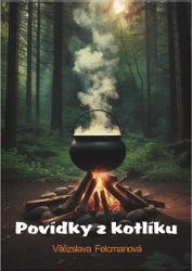 Povídky z kotlíku - Vítězslava Felcmanová - Česká a slovenská beletrie Povídky z kotlíku