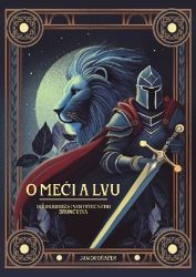 O meči a lvu - Dobrodružství statečného Bruncvíka O meči a lvu - Dobrodružství statečného Bruncvíka