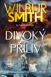 Divoký příliv - Wilbur Smith - Thrillery Divoký příliv