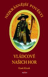 Nejkrásnější pověsti - Vládcové našich hor - Hynek Klimek - České a moravské Nejkrásnější pověsti: Vládcové našich hor