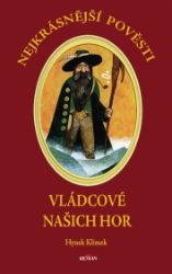 Nejkrásnější pověsti - Vládcové našich hor