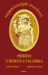 Nejkrásnější pověsti - Příběhy z Beskyd a Valašska Nejkrásnější pověsti - Příběhy z Beskyd a Valašska