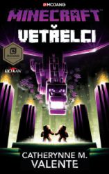 Minecraft - Vetřelci - Catherynne M. Valente - Dobrodružné knihy pro děti Minecraft - Vetřelci