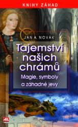 Tajemství našich chrámů - Magie, symboly a záhadné jevy Tajemství našich chrámů - Magie, symboly a záhadné jevy