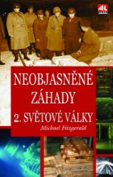 Neobjasněné záhady 2. světové války Neobjasněné záhady 2. světové války