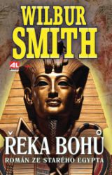 Řeka bohů I - Román ze starého Egypta - Wilbur Smith - Dobrodružné knihy pro děti Řeka bohů - Román ze starého Egypta